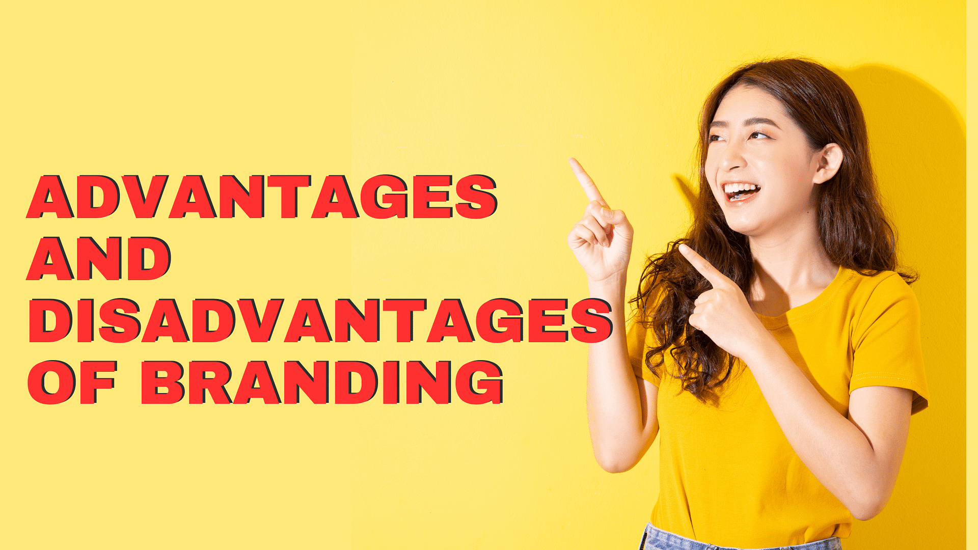 Advantages and Disadvantages of Branding
